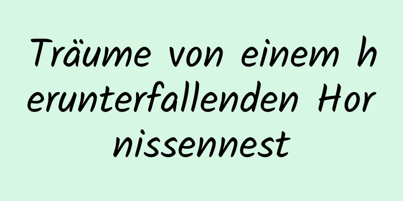 Träume von einem herunterfallenden Hornissennest