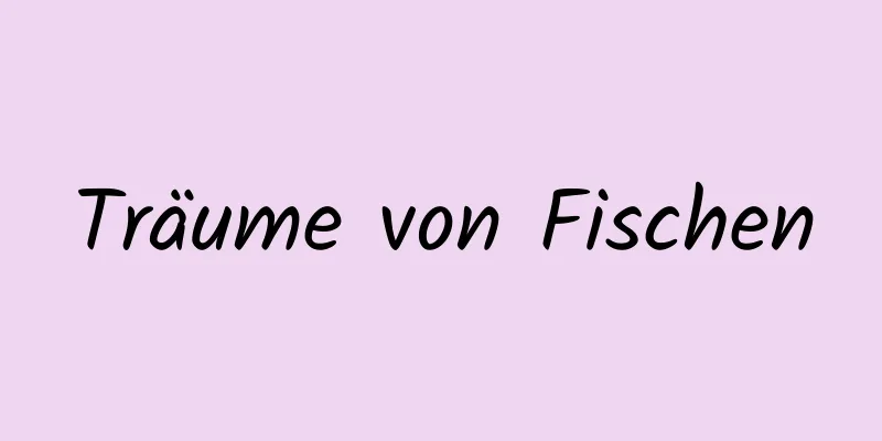 Träume von Fischen