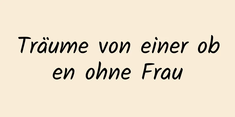 Träume von einer oben ohne Frau