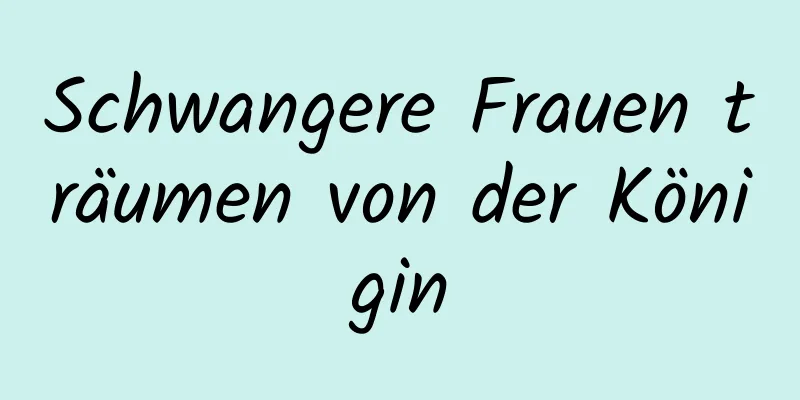 Schwangere Frauen träumen von der Königin