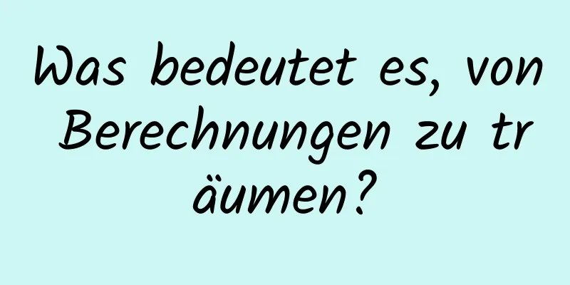 Was bedeutet es, von Berechnungen zu träumen?