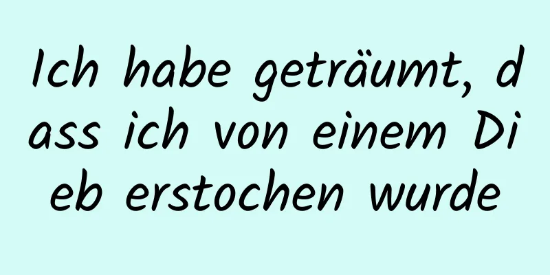 Ich habe geträumt, dass ich von einem Dieb erstochen wurde