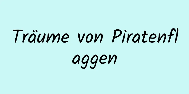 Träume von Piratenflaggen