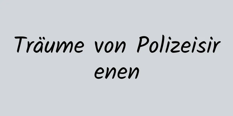 Träume von Polizeisirenen