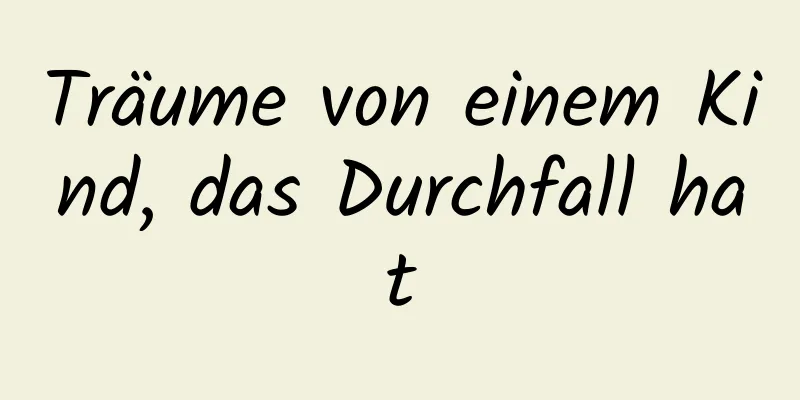 Träume von einem Kind, das Durchfall hat