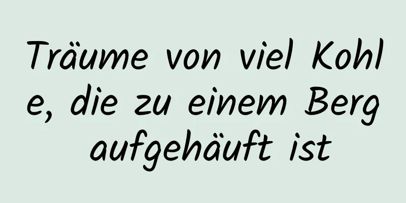 Träume von viel Kohle, die zu einem Berg aufgehäuft ist