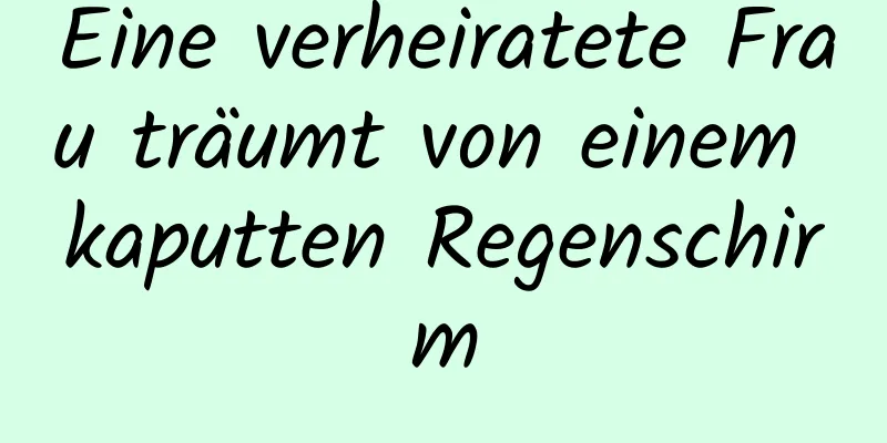 Eine verheiratete Frau träumt von einem kaputten Regenschirm