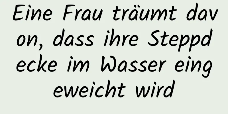 Eine Frau träumt davon, dass ihre Steppdecke im Wasser eingeweicht wird