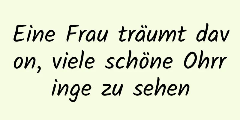 Eine Frau träumt davon, viele schöne Ohrringe zu sehen