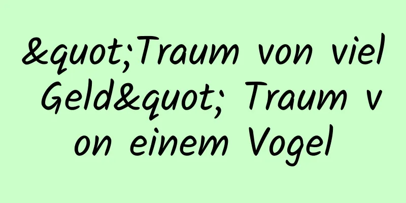 "Traum von viel Geld" Traum von einem Vogel