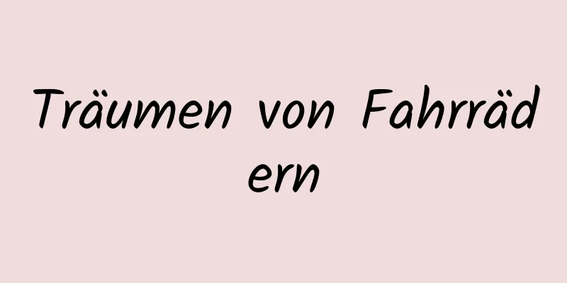 Träumen von Fahrrädern