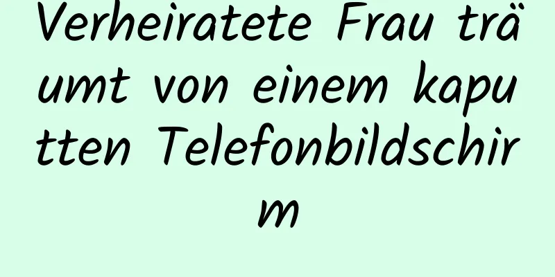 Verheiratete Frau träumt von einem kaputten Telefonbildschirm