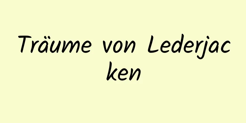 Träume von Lederjacken