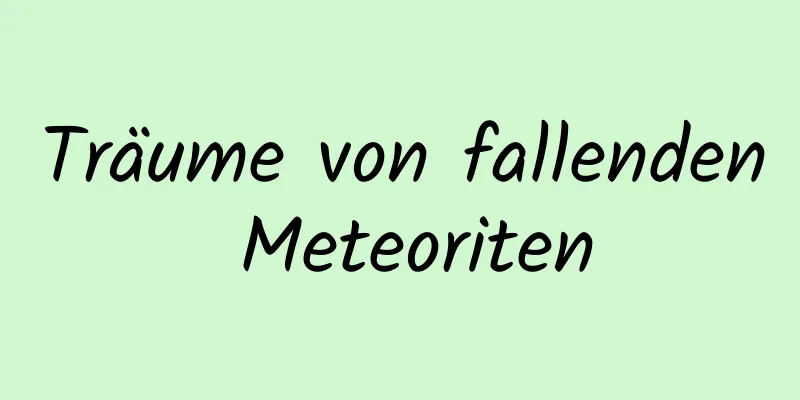 Träume von fallenden Meteoriten