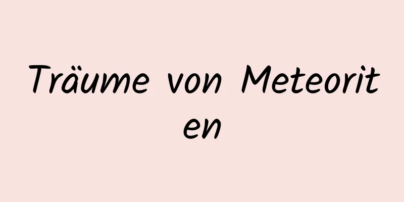 Träume von Meteoriten