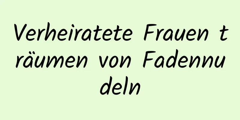 Verheiratete Frauen träumen von Fadennudeln