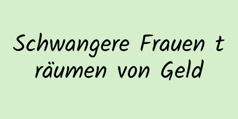 Schwangere Frauen träumen von Geld