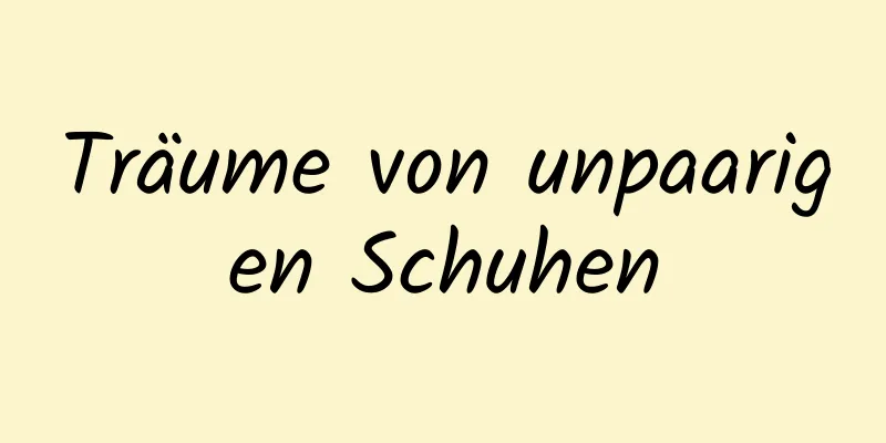 Träume von unpaarigen Schuhen