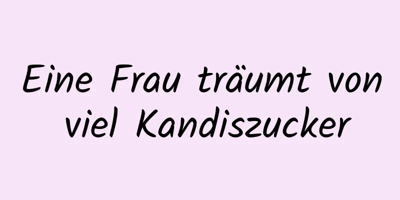 Eine Frau träumt von viel Kandiszucker