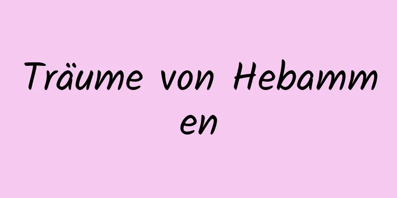 Träume von Hebammen