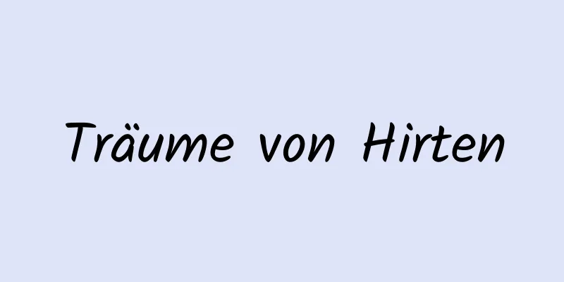 Träume von Hirten