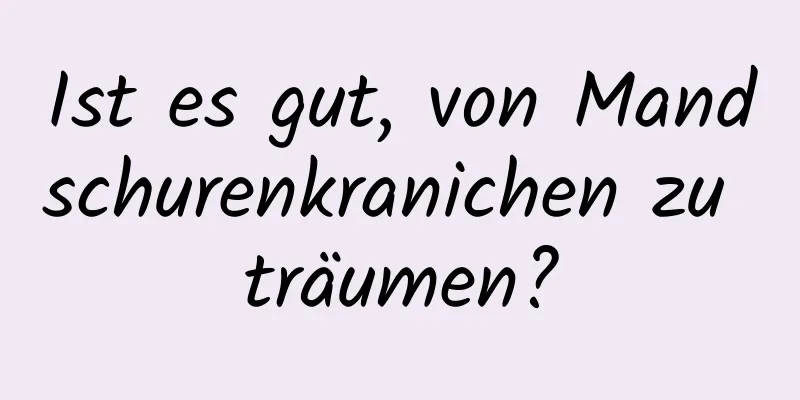 Ist es gut, von Mandschurenkranichen zu träumen?