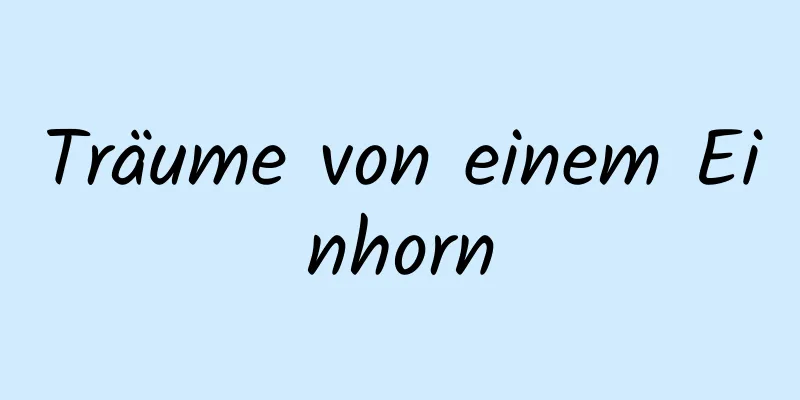 Träume von einem Einhorn