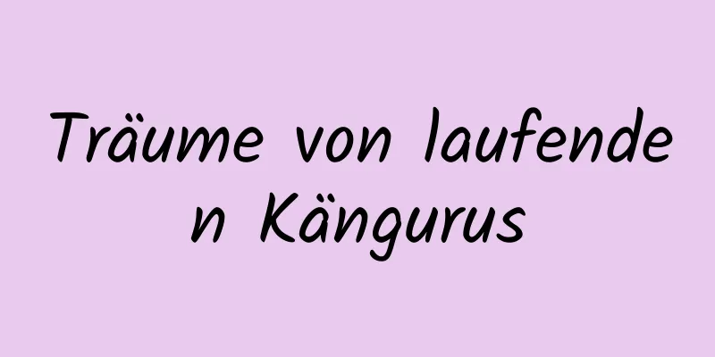 Träume von laufenden Kängurus