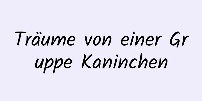 Träume von einer Gruppe Kaninchen