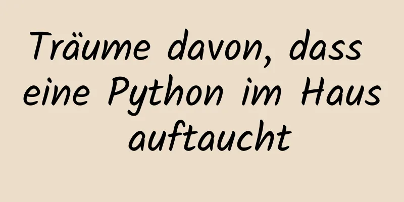 Träume davon, dass eine Python im Haus auftaucht