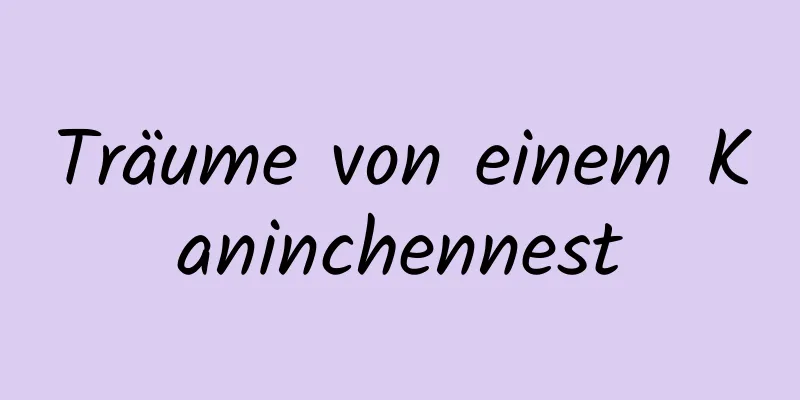 Träume von einem Kaninchennest