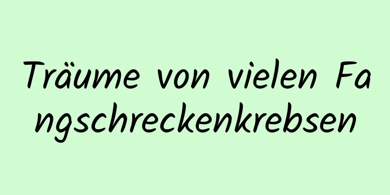 Träume von vielen Fangschreckenkrebsen