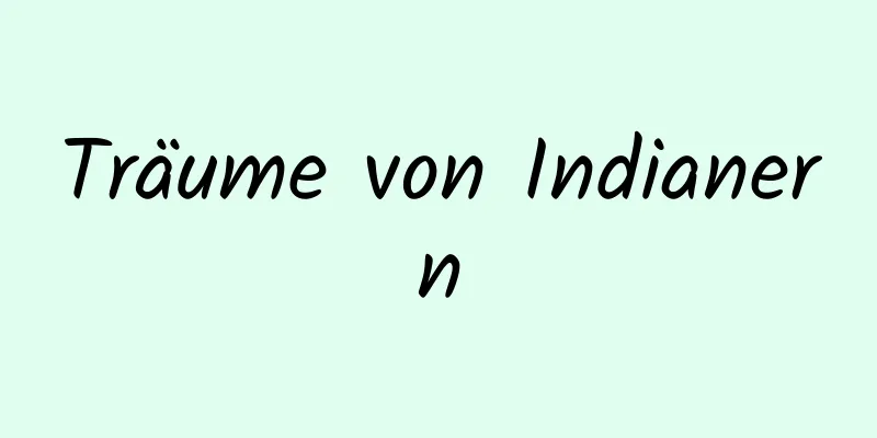 Träume von Indianern