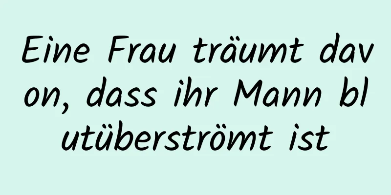 Eine Frau träumt davon, dass ihr Mann blutüberströmt ist