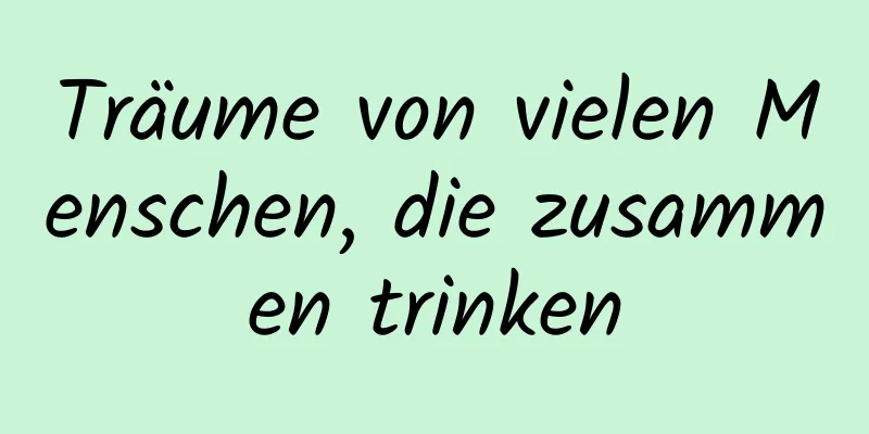 Träume von vielen Menschen, die zusammen trinken