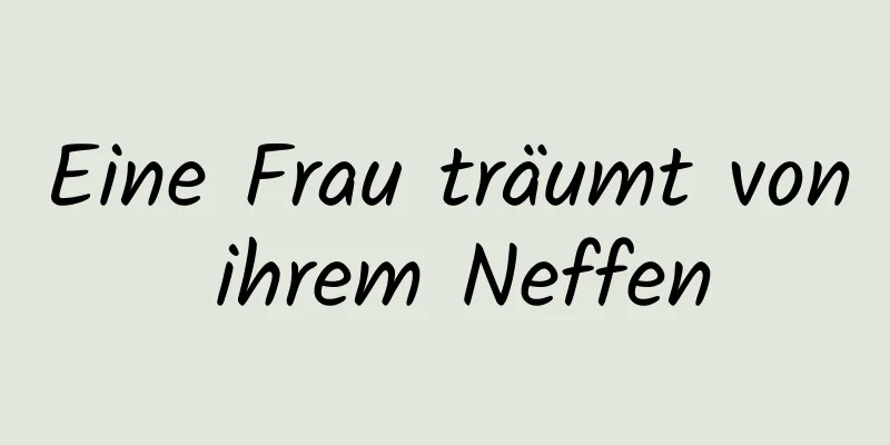 Eine Frau träumt von ihrem Neffen