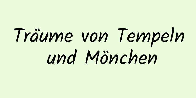 Träume von Tempeln und Mönchen