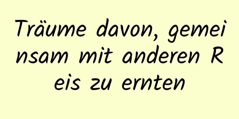 Träume davon, gemeinsam mit anderen Reis zu ernten