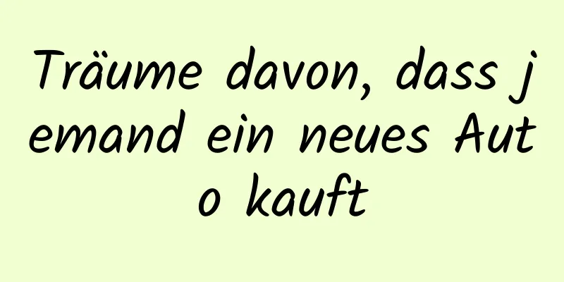 Träume davon, dass jemand ein neues Auto kauft