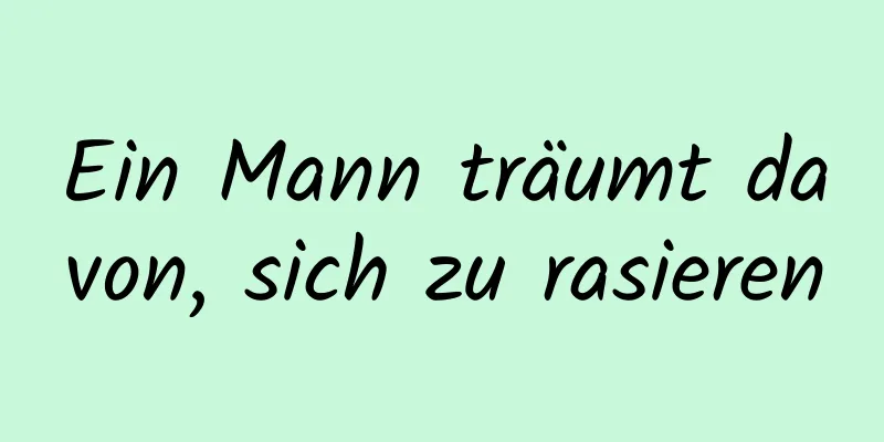 Ein Mann träumt davon, sich zu rasieren