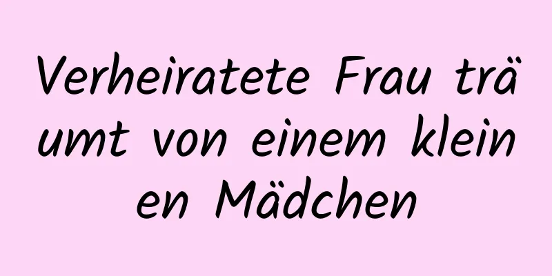 Verheiratete Frau träumt von einem kleinen Mädchen