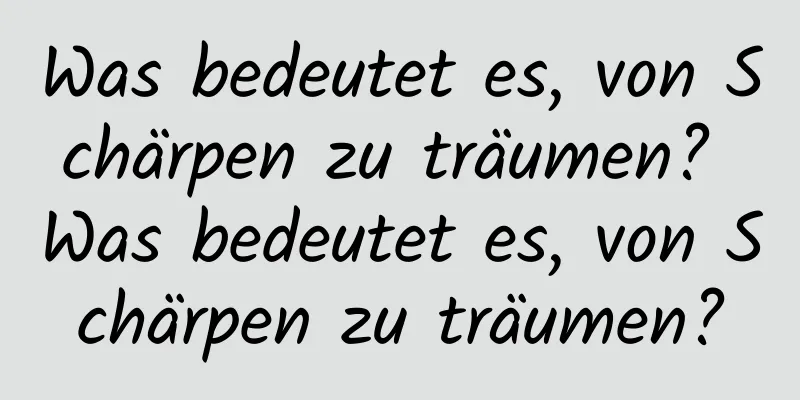 Was bedeutet es, von Schärpen zu träumen? Was bedeutet es, von Schärpen zu träumen?