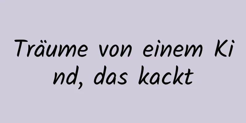 Träume von einem Kind, das kackt