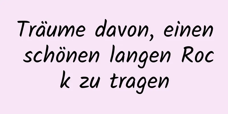 Träume davon, einen schönen langen Rock zu tragen