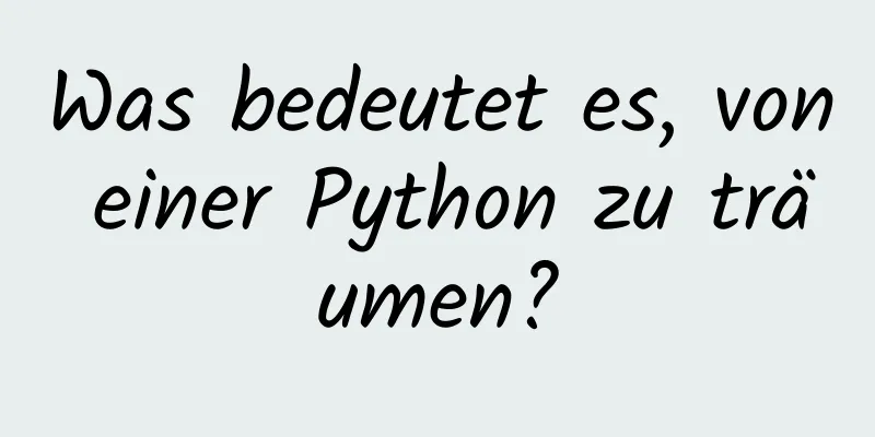 Was bedeutet es, von einer Python zu träumen?