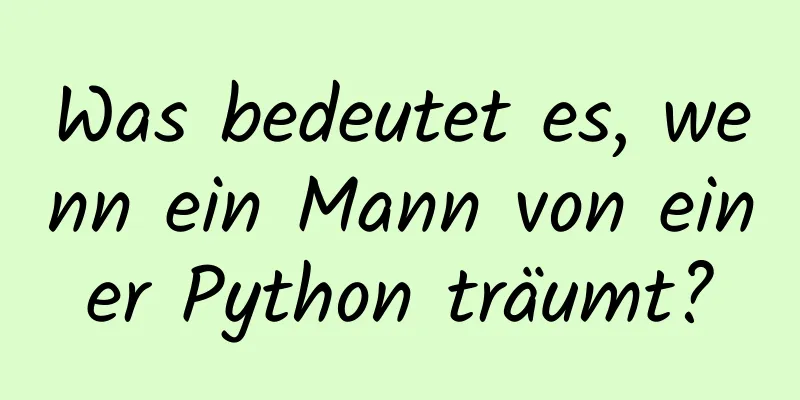 Was bedeutet es, wenn ein Mann von einer Python träumt?