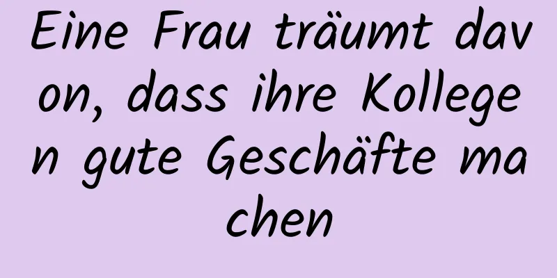 Eine Frau träumt davon, dass ihre Kollegen gute Geschäfte machen