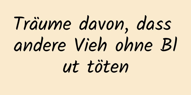 Träume davon, dass andere Vieh ohne Blut töten