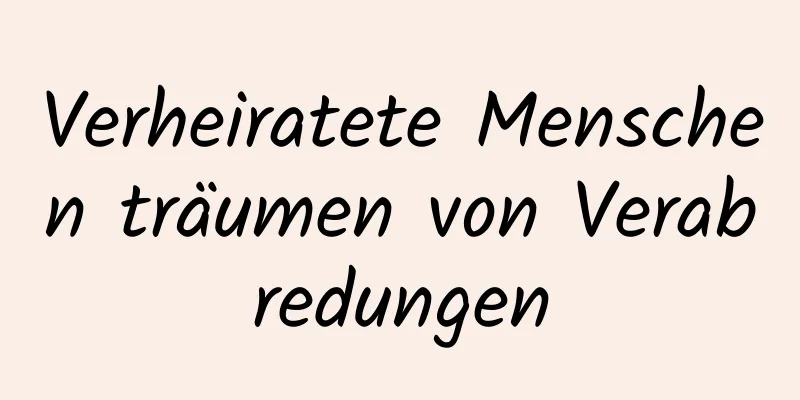 Verheiratete Menschen träumen von Verabredungen