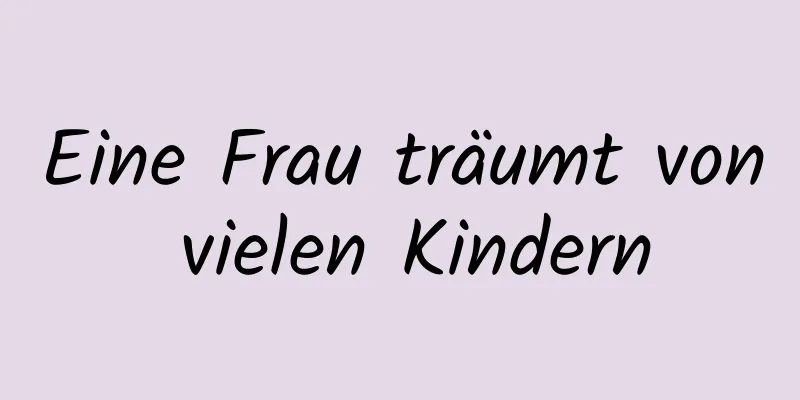 Eine Frau träumt von vielen Kindern